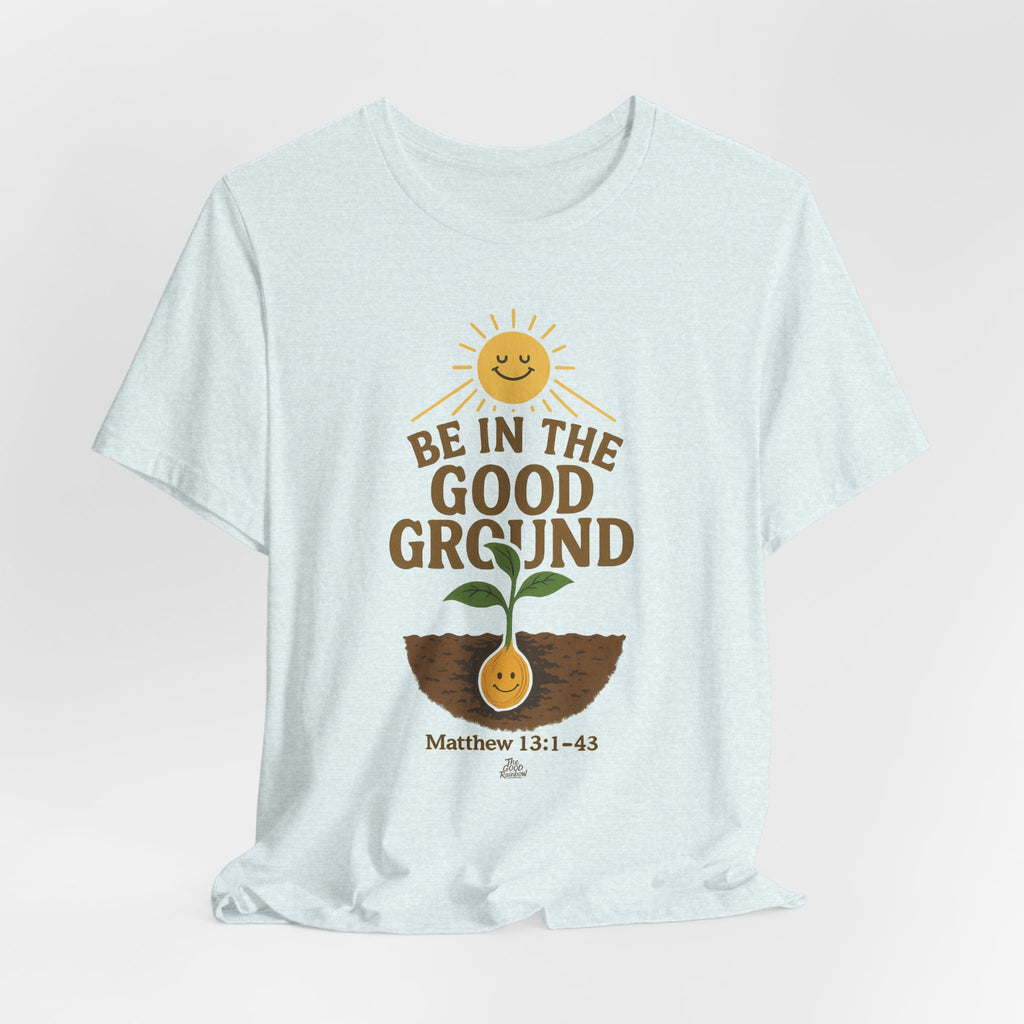 Be in the Good Ground