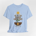 Be in the Good Ground