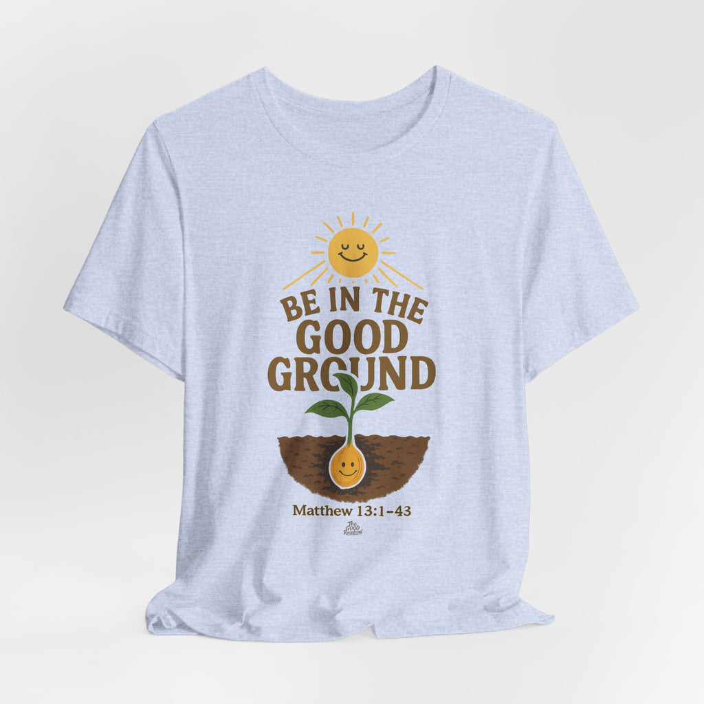 Be in the Good Ground