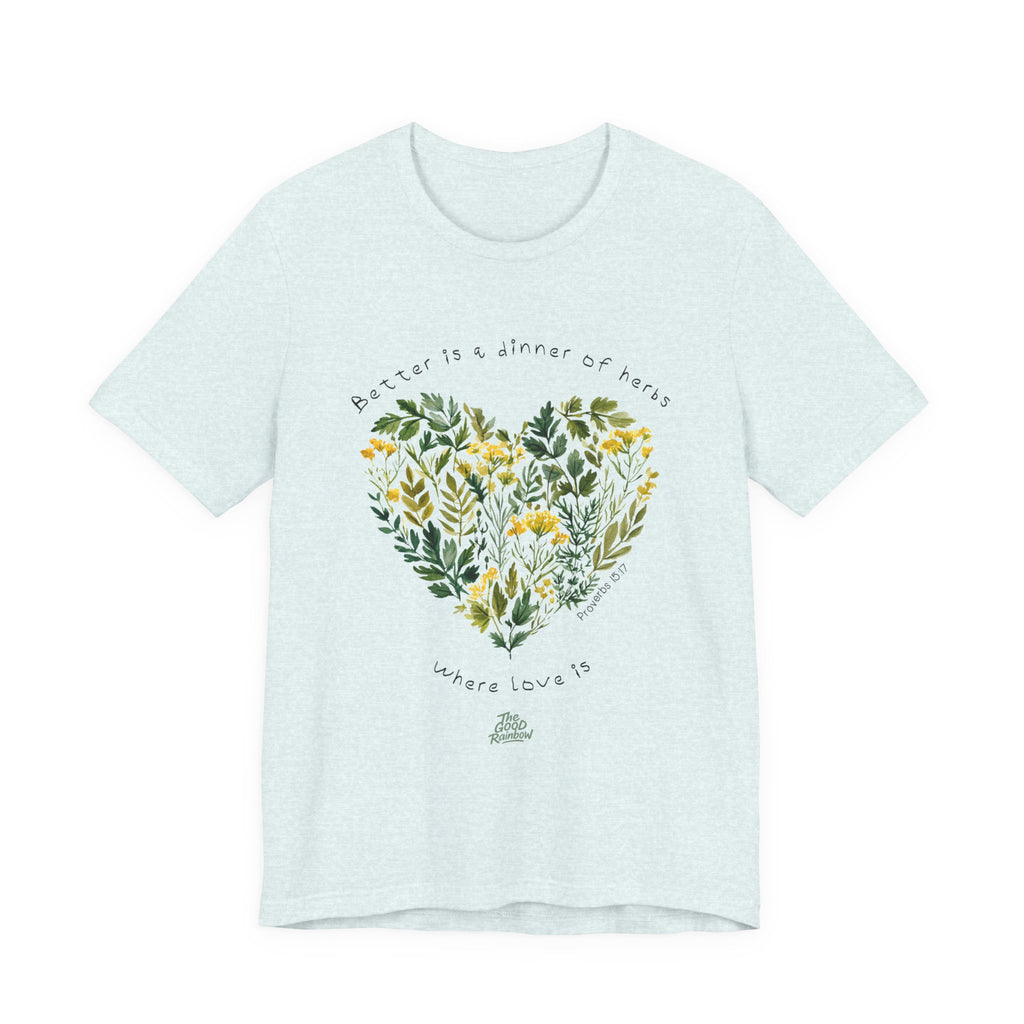 Better Is a Dinner of Herbs Where Love Is.