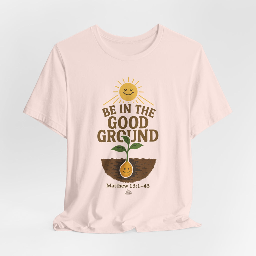 Be in the Good Ground