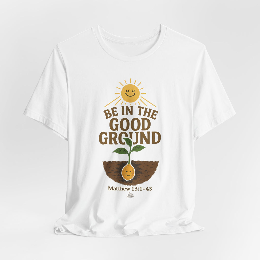 Be in the Good Ground