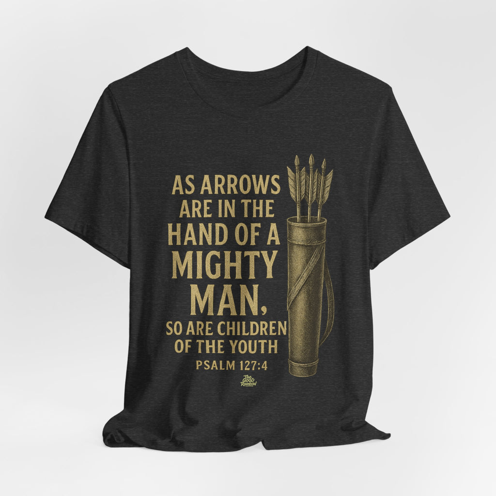 Arrows in the Hand of a Mighty Man